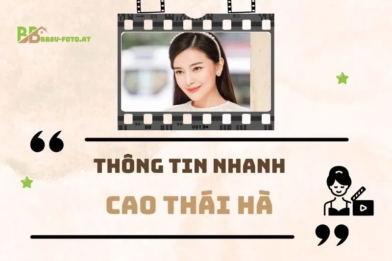 Thông tin nhanh về diễn viên Cao Thái Hà