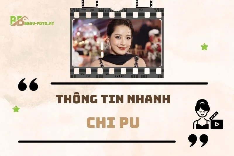 Thông tin nhanh về diễn viên Chi Pu