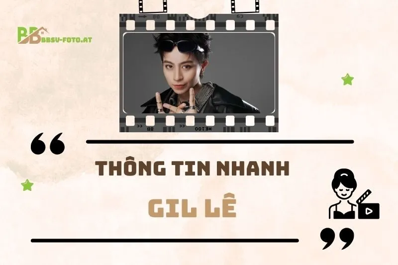Thông tin nhanh về diễn viên Gil Lê