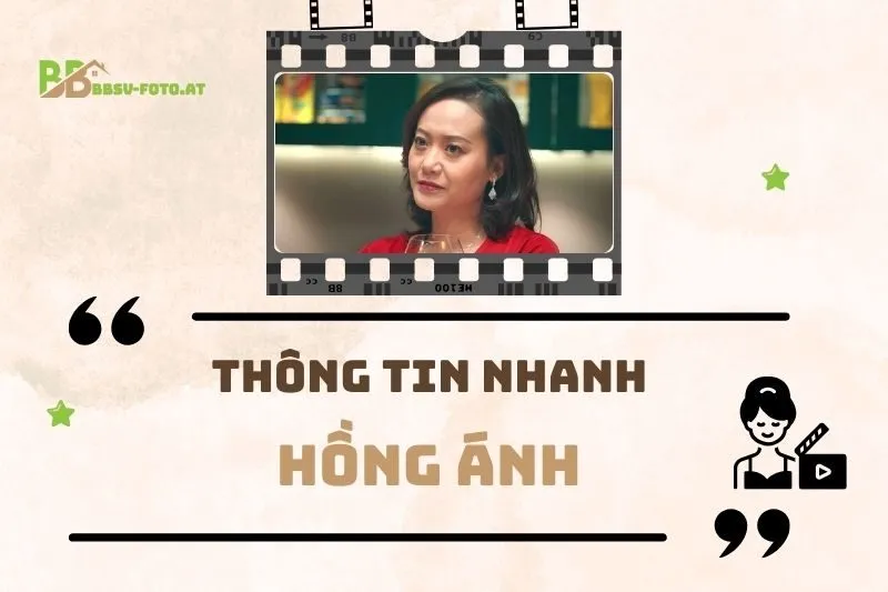 Thông tin nhanh về diễn viên Hồng Ánh