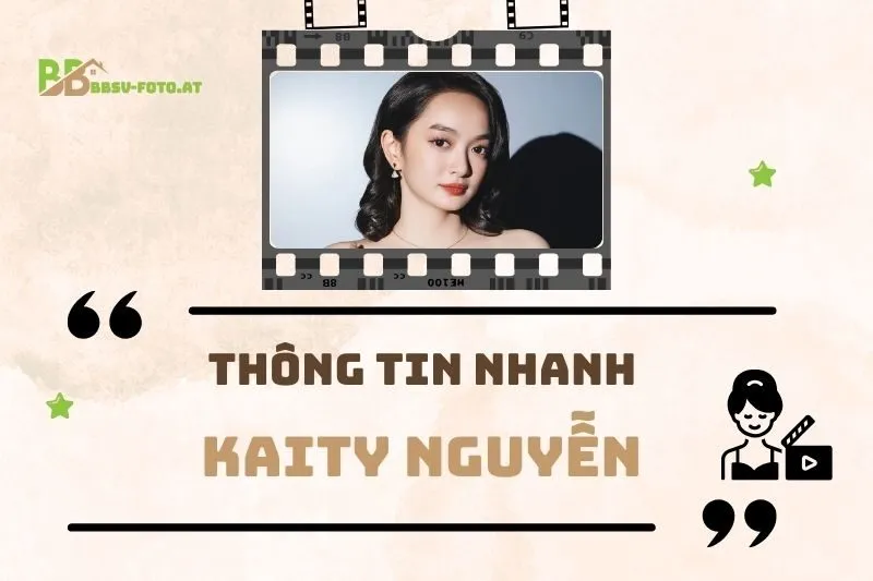 Diễn viên Kaity Nguyễn 2025: Hành trình, sự nghiệp và phim nổi bật