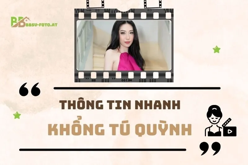 Thông tin nhanh về diễn viên Khổng Tú Quỳnh