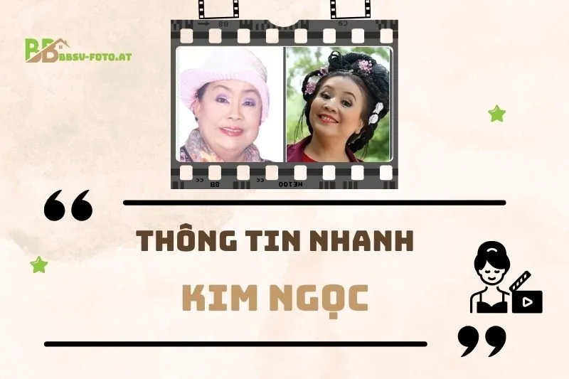Thông Tin Nhanh Về Diễn Viên Kim Ngọc