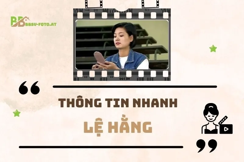 Thông tin nhanh về diễn viên Lệ Hằng