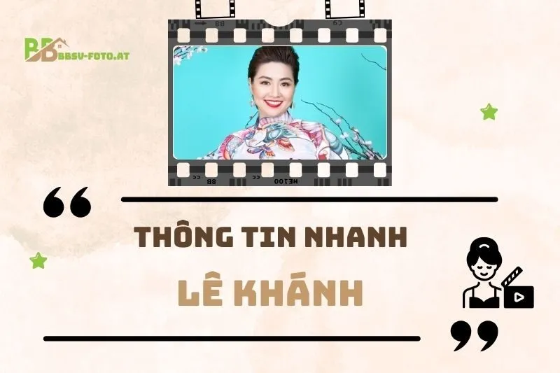 Thông tin nhanh về diễn viên Lê Khánh