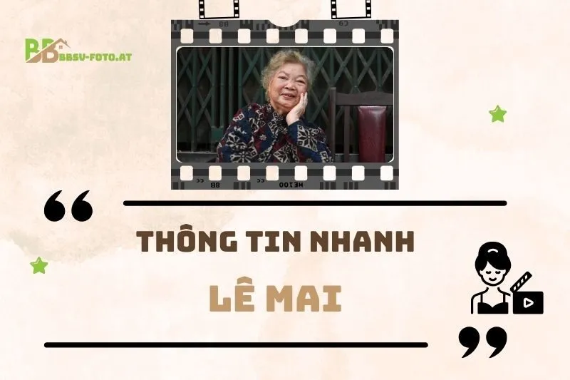 Thông tin nhanh về diễn viên Lê Mai