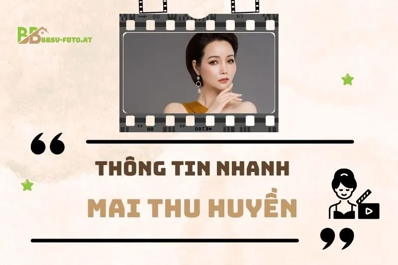 Thông tin nhanh về diễn viên Mai Thu Huyền