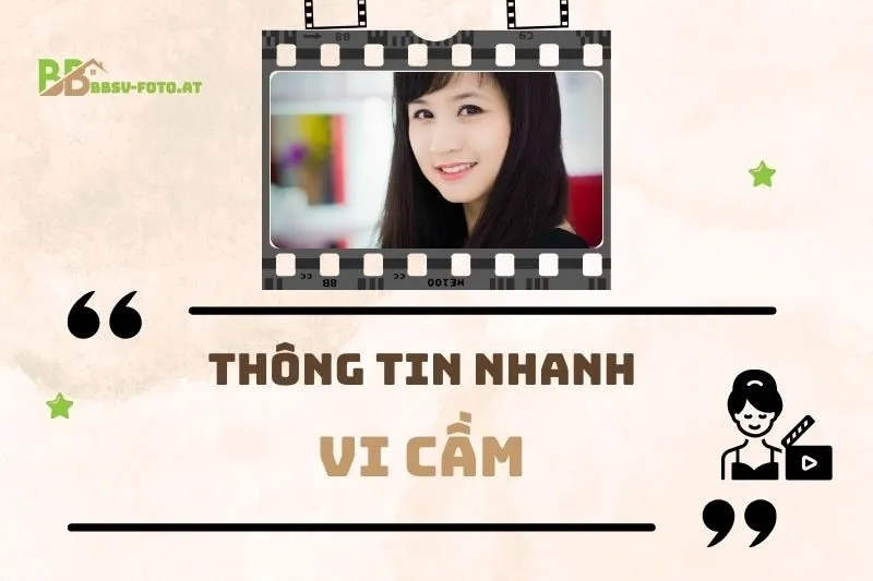 Thông tin nhanh về diễn viên Vi Cầm