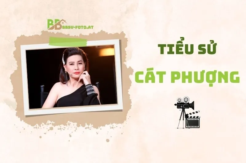 Tiểu sử diễn viên Cát Phượng 2025: Hành trình sự nghiệp và đời tư