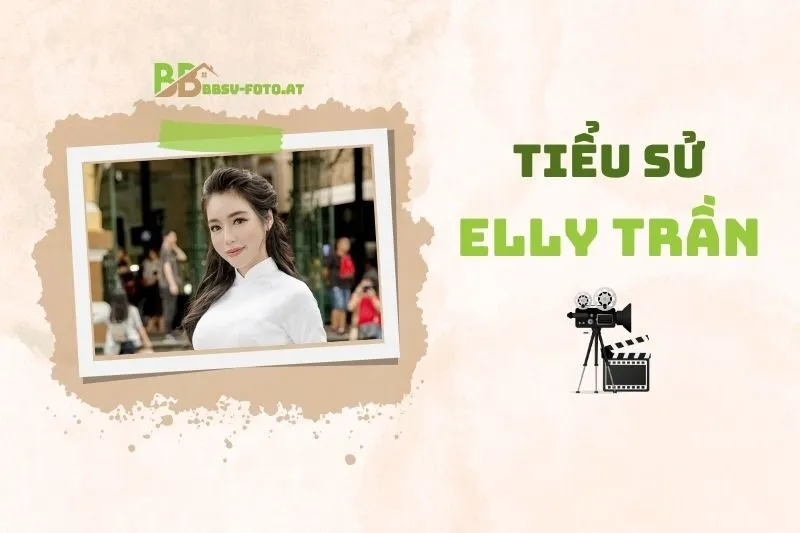 Tiểu sử Diễn viên Elly Trần: Hành trình sự nghiệp và đời tư ấn tượng 2025