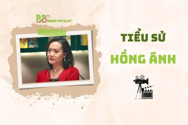 Tiểu sử diễn viên Hồng Ánh 2025: Sự nghiệp, giải thưởng và cuộc sống