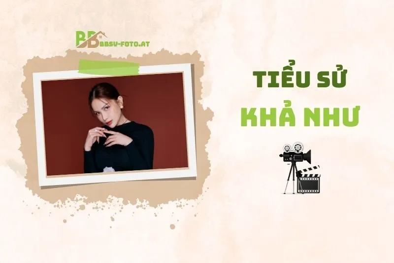 Tiểu sử diễn viên Khả Như 2025: Sự nghiệp, đời tư và tin tức mới nhất