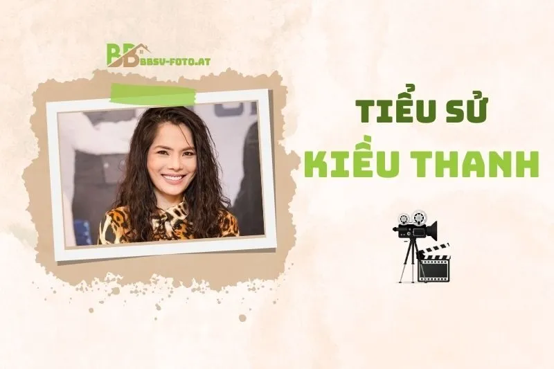 Tiểu sử diễn viên Kiều Thanh 2025: Hành trình sự nghiệp và đời tư