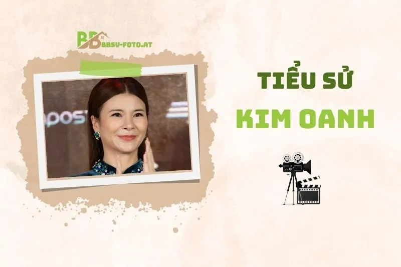 Tiểu sử diễn viên Kim Oanh 2025: Sự nghiệp, Giải thưởng và Cuộc sống