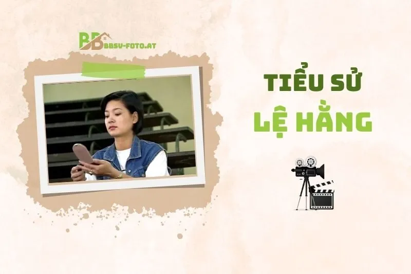 Tiểu sử diễn viên Lệ Hằng 2025: Sự nghiệp và đời tư