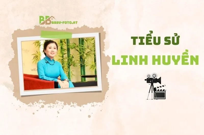 Tiểu sử diễn viên Linh Huyền 2025: Sự nghiệp và Cuộc sống