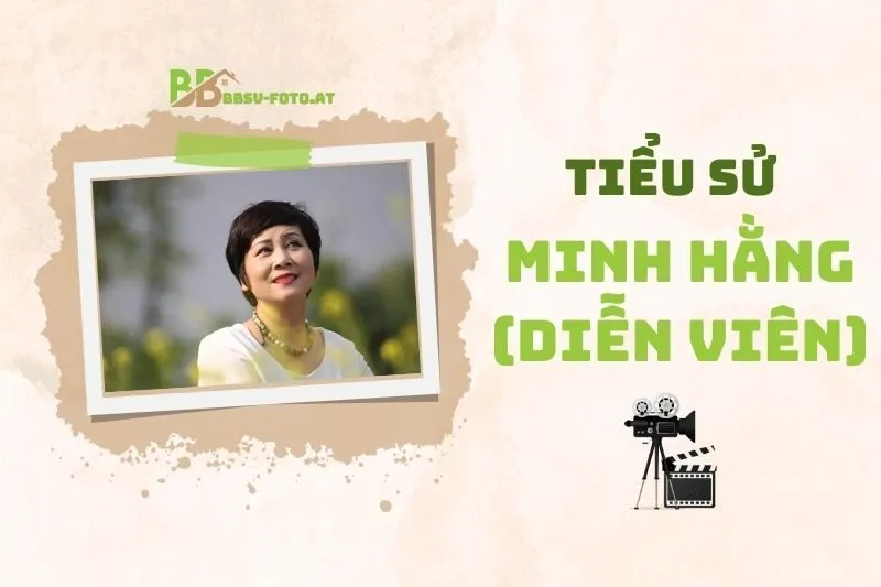 Tiểu sử diễn viên Minh Hằng 2025: Sự nghiệp và đời tư