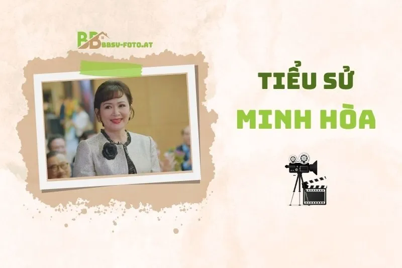 Tiểu sử diễn viên Minh Hòa 2025: Sự nghiệp Và Đời tư Cuộc sống