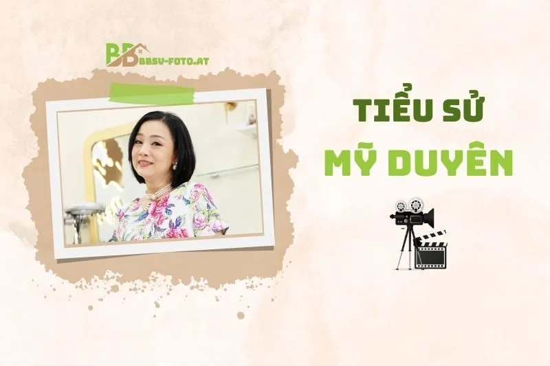 Tiểu sử diễn viên Mỹ Duyên 2025: Hành trình sự nghiệp và đời tư