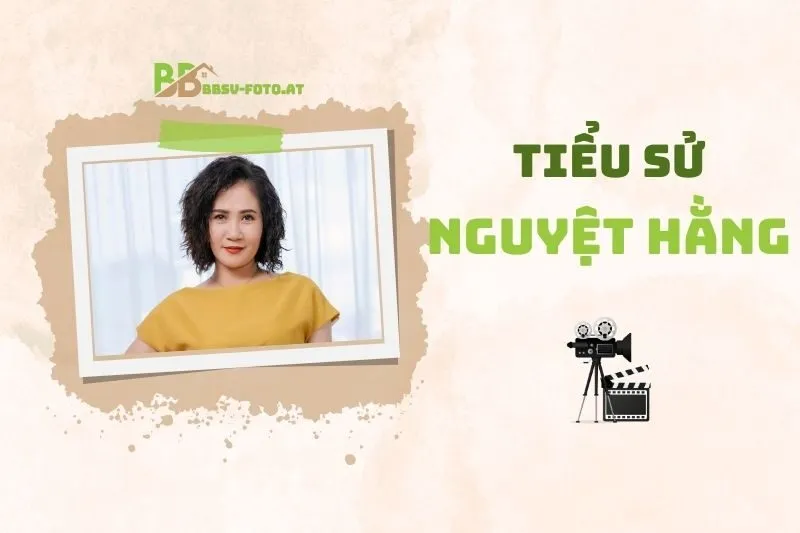 Tiểu sử diễn viên Nguyệt Hằng 2025: Cuộc sống và sự nghiệp