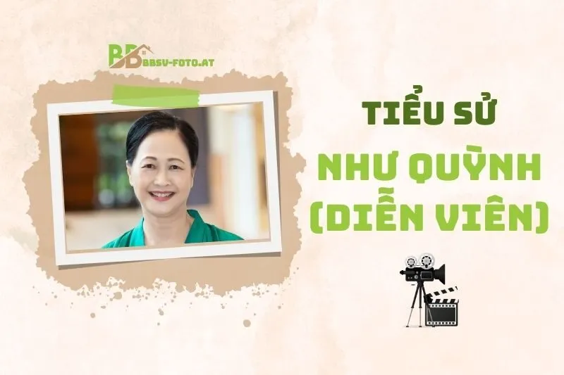 Tiểu Sử Diễn Viên Như Quỳnh 2025: Sự Nghiệp, Giải Thưởng, Đời Tư