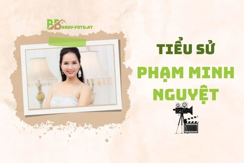 Tiểu sử diễn viên Phạm Minh Nguyệt 2025: Sự nghiệp và Cuộc sống
