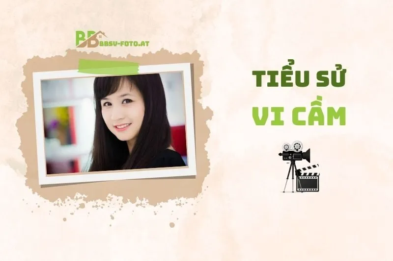 Tiểu sử diễn viên Vi Cầm 2025: Sự nghiệp Và Cuộc sống Cá Nhân