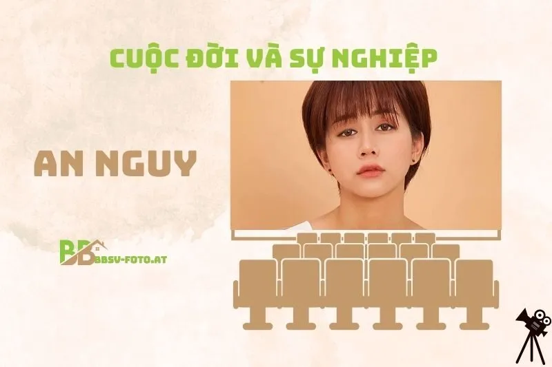 Tổng Quan Hành Trình Sự Nghiệp Diễn Viên An Nguy