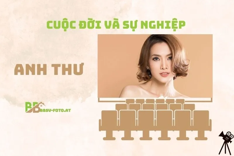 Tổng Quan Hành Trình Sự Nghiệp Diễn Viên Anh Thư