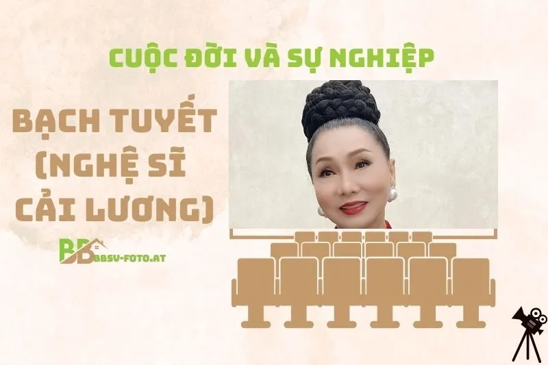 Tổng quan hành trình sự nghiệp diễn viên Bạch Tuyết (nghệ sĩ cải lương)