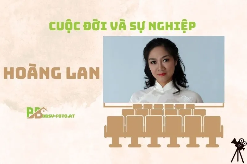 Tổng quan hành trình sự nghiệp diễn viên Hoàng Lan