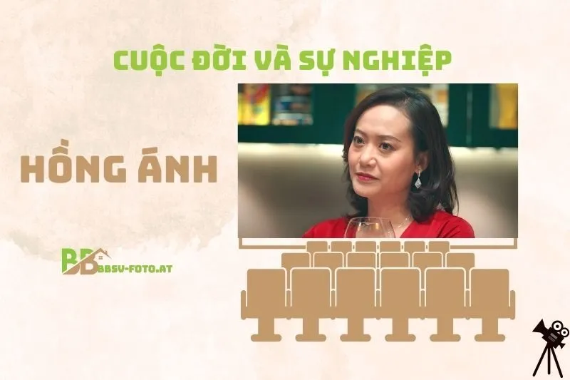 Tổng quan hành trình sự nghiệp diễn viên Hồng Ánh