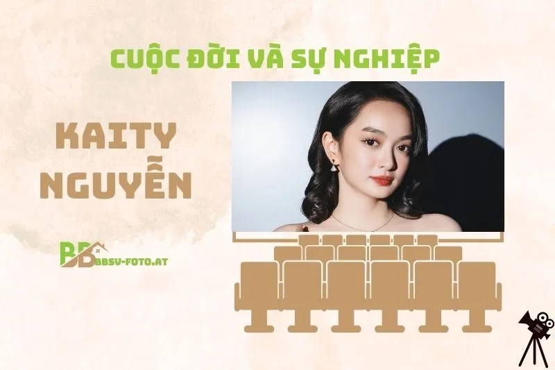 Tổng quan hành trình sự nghiệp diễn viên Kaity Nguyễn
