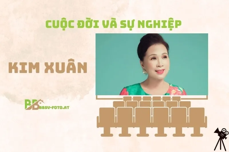 Tổng quan hành trình sự nghiệp diễn viên Kim Xuân