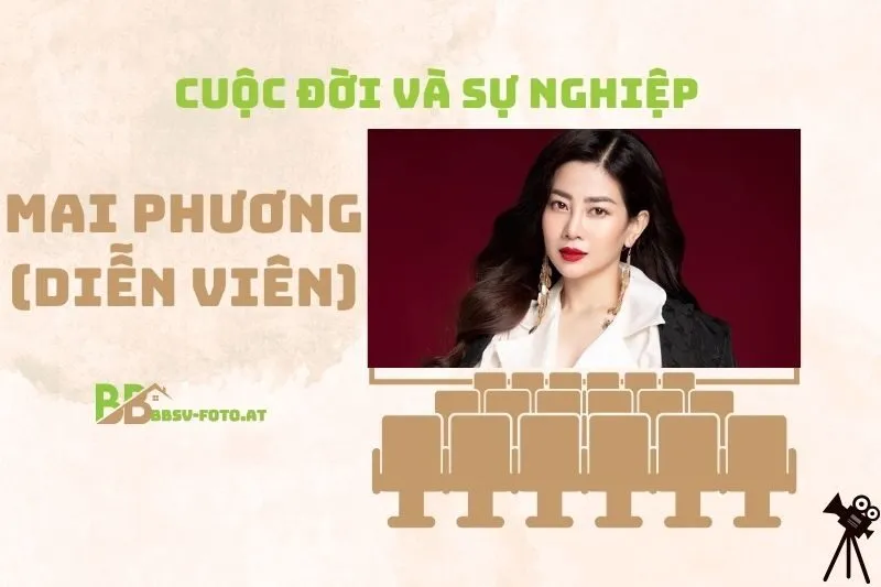 Tổng quan hành trình sự nghiệp diễn viên Mai Phương