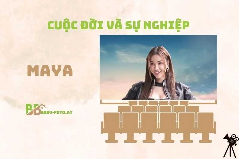 Tổng quan hành trình sự nghiệp của Maya