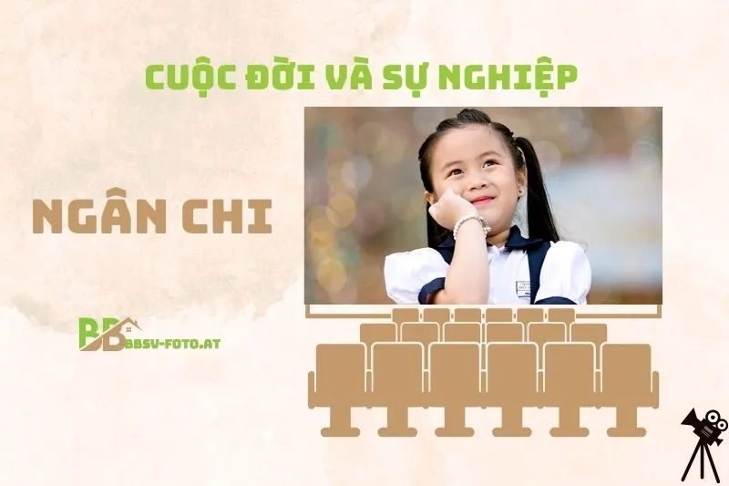 Tổng quan hành trình sự nghiệp diễn viên Ngân Chi