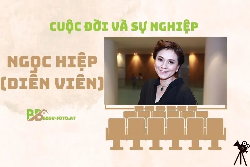 Tổng quan hành trình sự nghiệp diễn viên Ngọc Hiệp