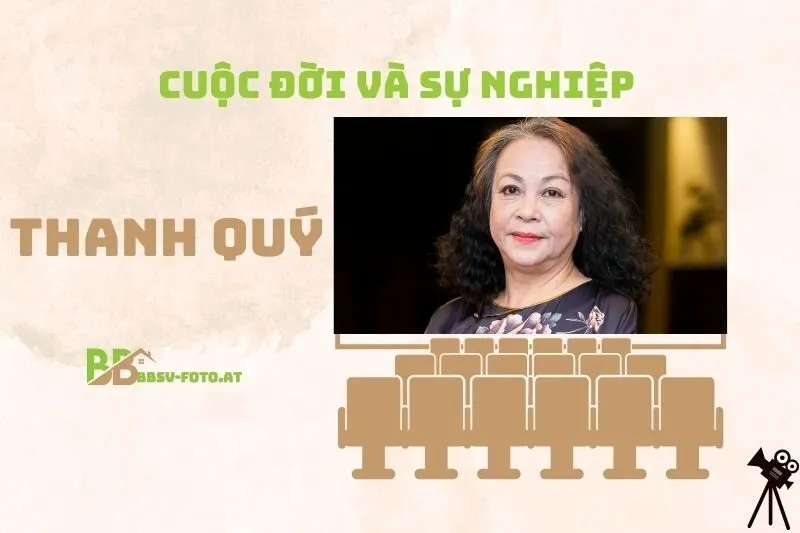 Tổng quan hành trình sự nghiệp diễn viên Thanh Quý