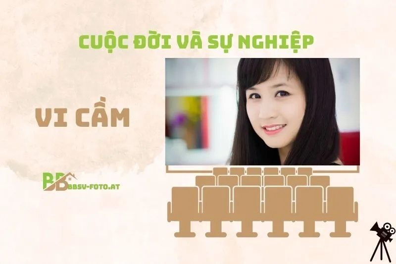 Tổng quan hành trình sự nghiệp diễn viên Vi Cầm