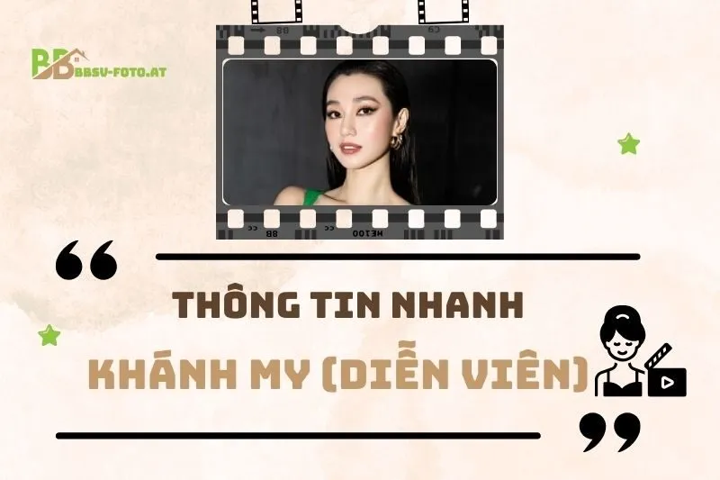 Thông tin nhanh về diễn viên Khánh My
