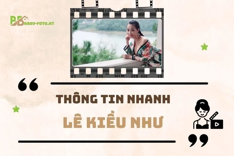 Thông tin nhanh về diễn viên Lê Kiều Như