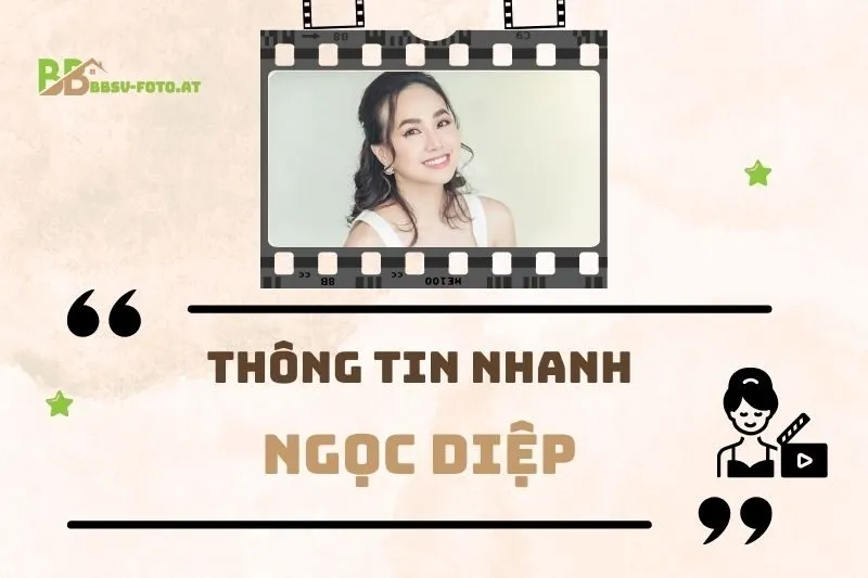 Thông tin nhanh về diễn viên Ngọc Diệp