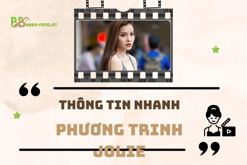 Thông tin nhanh về diễn viên Phương Trinh Jolie