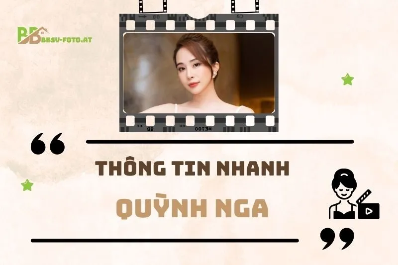 Tiểu sử diễn viên Quỳnh Nga 2025: Sự nghiệp và cuộc sống 