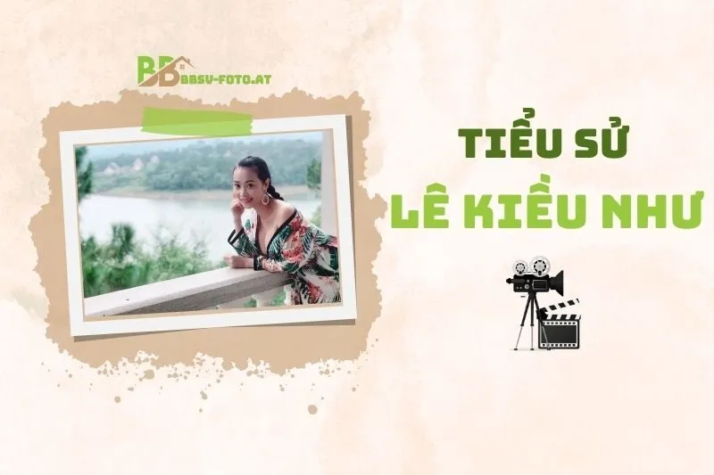 Tiểu sử diễn viên Lê Kiều Như 2025: Cuộc đời, sự nghiệp và gia đình