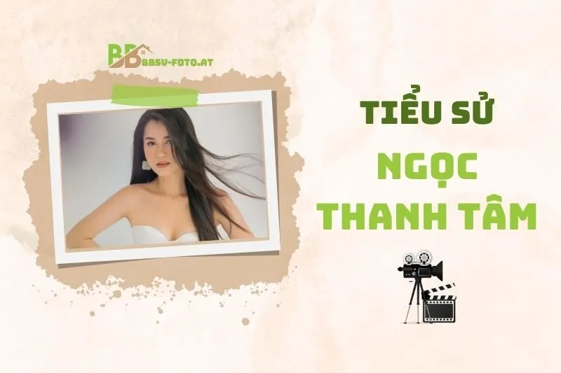 Tiểu sử diễn viên Ngọc Thanh Tâm 2025: Sự nghiệp và đời tư