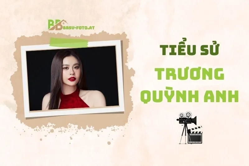 Tiểu sử diễn viên Trương Quỳnh Anh: Sự nghiệp và đời tư 2025