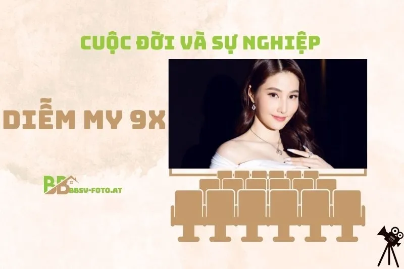 Tổng quan hành trình sự nghiệp diễn viên Diễm My 9X