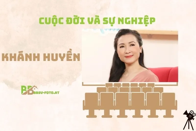 Tổng quan hành trình sự nghiệp diễn viên Khánh Huyền